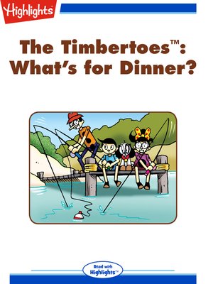 cover image of The Timbertoes: What's for Dinner?